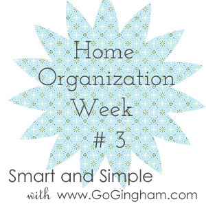 Home Organization Week 3 from Go Gingham