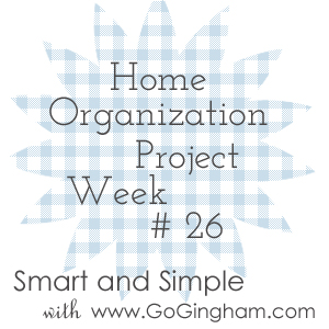 Home Organization Project Week #26 from Go Gingham