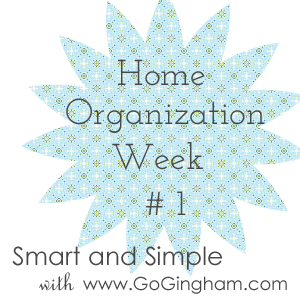 Home Organization Week 1 from Go Gingham