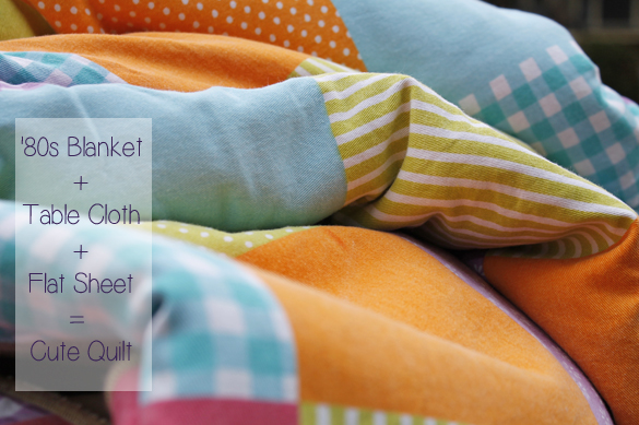 '80s blanket + Table cloth + flat sheet = Cute quilt from Go Gingham