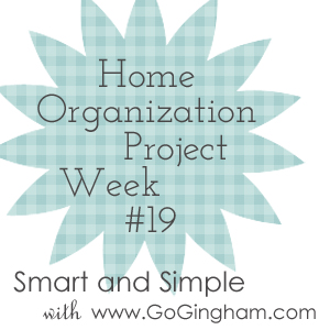 Home Organization Project Week #19 from Go Gingham